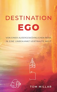 Destination Ego - Tom Millar - ebook