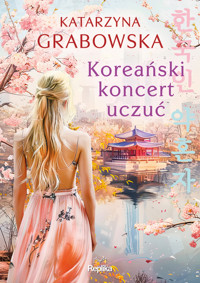 Koreański koncert uczuć - Katarzyna Grabowska - ebook + książka