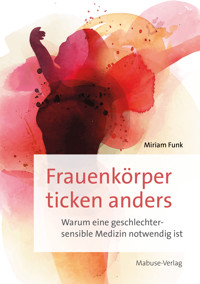 Frauenkörper ticken anders - Miriam Funk - ebook