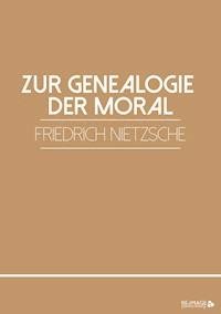 Zur Genealogie der Moral - Friedrich Nietzsche - ebook