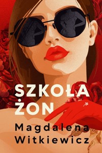 Szkoła żon. Tom 1 (barwione brzegi) - Magdalena Witkiewicz - książka