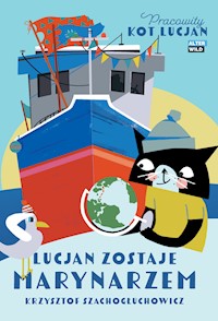 Lucjan zostaje marynarzem - Krzysztof Szachogłuchowicz - audiobook
