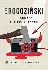 Ukochany z piekła rodem - Alek Rogoziński - książka