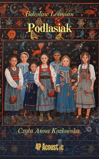 Wspaniały świat Leśmiana: Podlasiak (ze zbioru Klechdy polskie) - Bolesław Leśmian - ebook + audiobook
