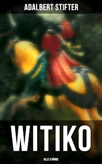 WITIKO (Alle 3 Bände) - Adalbert  Stifter - ebook