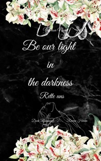Be our light in the darkness - Vanessa Neun - ebook