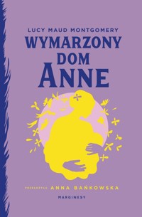 Wymarzony dom Anne - Lucy Maud Montgomery - książka