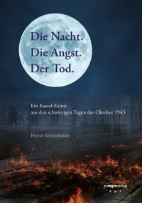 Die Nacht. Die Angst. Der Tod. - Horst Seidenfaden - ebook
