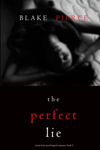 The Perfect Lie (A Jessie Hunt Psychological Suspense Thriller—Book Five) - Blake Pierce - ebook