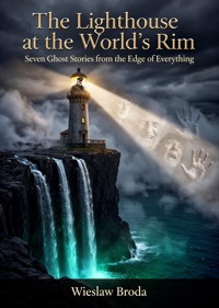 The Lighthouse at the World's Rim - Wiesław Broda - ebook
