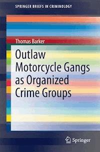 Outlaw Motorcycle Gangs as Organized Crime Groups - Thomas Barker - ebook