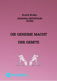 Die geheime Macht der Gebete - Klaus Klima - ebook