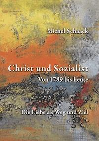 Christ und Sozialist - Michel Schaack - ebook