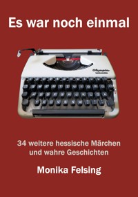 Es war noch einmal - Monika Felsing - ebook