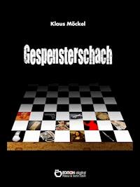 Gespensterschach - Klaus Möckel - ebook
