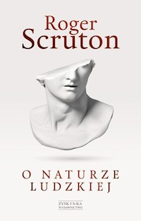 O naturze ludzkiej - Roger Scruton - ebook + książka