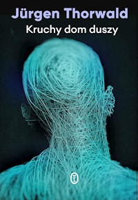 Kruchy dom duszy - Jürgen Thorwald - ebook + audiobook + książka