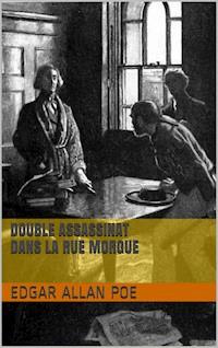 Double assassinat dans la rue Morgue - Edgar Allan Poe - ebook
