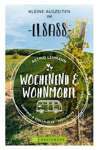 Wochenend und Wohnmobil - Kleine Auszeiten im Elsass - Astrid Lehmann - ebook