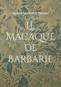 Le Macaque de Barbarie - Marie-Martine Damel - ebook