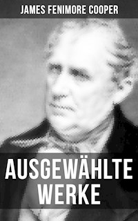 Ausgewählte Werke von James Fenimore Cooper - James Fenimore Cooper - ebook