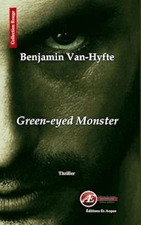Green-Eyed Monster - Benjamin Van-Hyfte - ebook