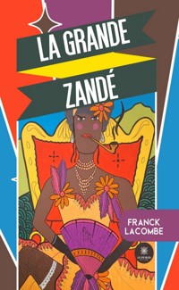 La grande Zandé - Franck Lacombe - ebook