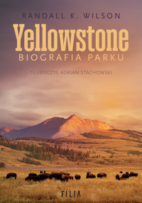 Yellowstone. Biografia parku - Randall K. Wilson - ebook + audiobook