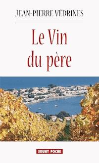 Le Vin du père - Jean-Pierre Védrines - ebook