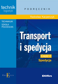 Transport i spedycja Część 2 Spedycja Podręcznik - Kacperczyk Radosław - książka