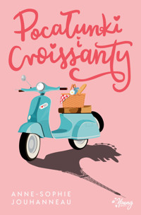 Pocałunki i croissanty - Anne-Sophie Jouhanneau - ebook + audiobook + książka