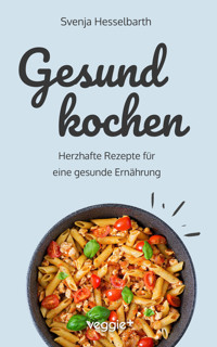 Gesund kochen - Svenja Hesselbarth - ebook