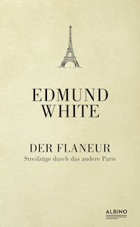 Der Flaneur - Edmund White - ebook