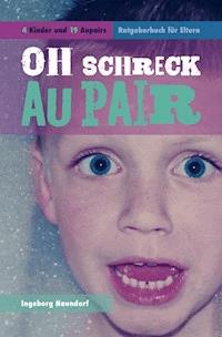 Oh Schreck Aupair - Ingeborg Naundorf - ebook