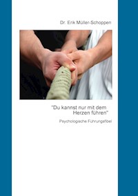 Du kannst nur mit dem Herzen führen - Erik Müller-Schoppen - ebook