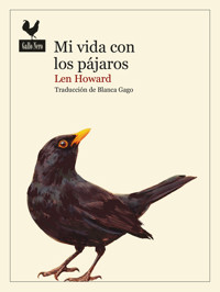 Mi vida con los pájaros - Howard Len - ebook