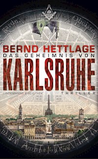 Das Geheimnis von Karlsruhe - Bernd Hettlage - ebook