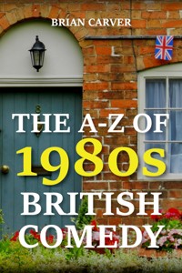 The A-Z of 1980s British Comedy - Brian Carver - ebook
