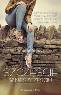 Szczęście w nieszczęściu - Izabella Frączyk - ebook + audiobook + książka