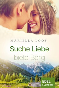 Suche Liebe, biete Berg - Mariella Loos - ebook