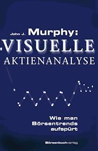 Murphy: Visuelle Aktienanalyse - John J. Murphy - ebook