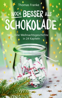 Noch besser als Schokolade - Thomas Franke - ebook
