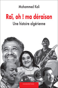 Raï, oh ! ma déraison - Mohammed Kali - ebook