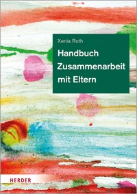 Handbuch Zusammenarbeit mit Eltern - Xenia Roth - ebook