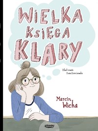 Wielka księga Klary - Marcin Wicha - książka