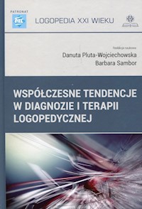 Współczesne tendencje w diagnozie i terapii logopedycznej -  - książka