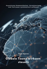 Globale Teams wirksam steuern - Tirso Suarez - ebook