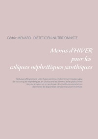 Menus d'hiver pour les coliques néphrétiques xanthiques - Menard Cédric - ebook