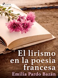 El lirismo en la poesía francesa - Émilia Pardo Bazan - ebook