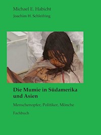 Die Mumie in Südamerika und Asien - Michael E. Habicht - ebook